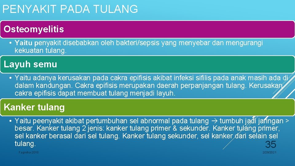 PENYAKIT PADA TULANG Osteomyelitis • Yaitu penyakit disebabkan oleh bakteri/sepsis yang menyebar dan mengurangi