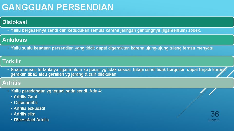 GANGGUAN PERSENDIAN Dislokasi • Yaitu bergesernya sendi dari kedudukan semula karena jaringan gantungnya (ligamentum)