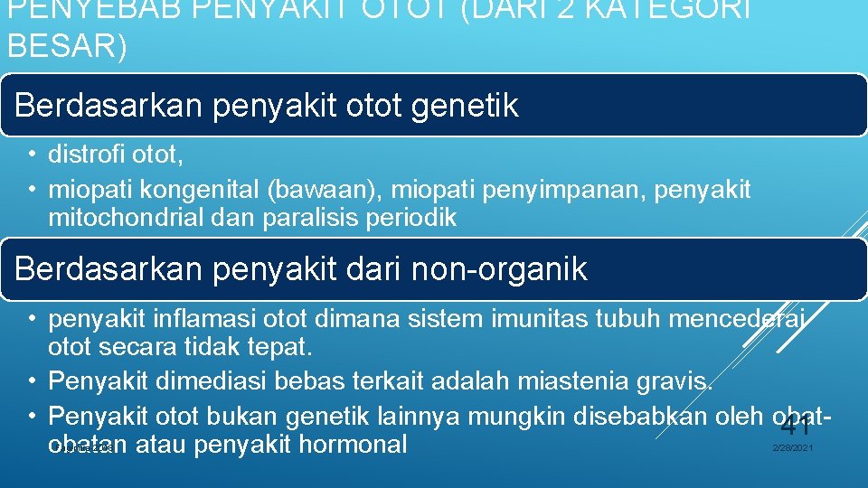 PENYEBAB PENYAKIT OTOT (DARI 2 KATEGORI BESAR) Berdasarkan penyakit otot genetik • distrofi otot,