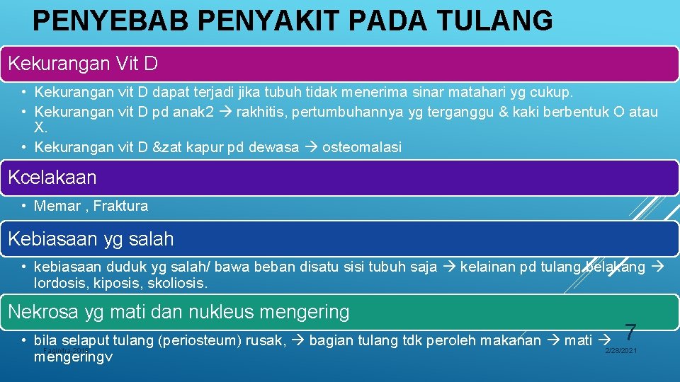 PENYEBAB PENYAKIT PADA TULANG Kekurangan Vit D • Kekurangan vit D dapat terjadi jika