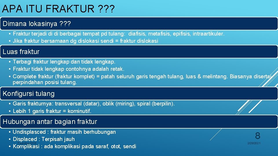 APA ITU FRAKTUR ? ? ? Dimana lokasinya ? ? ? • Fraktur terjadi