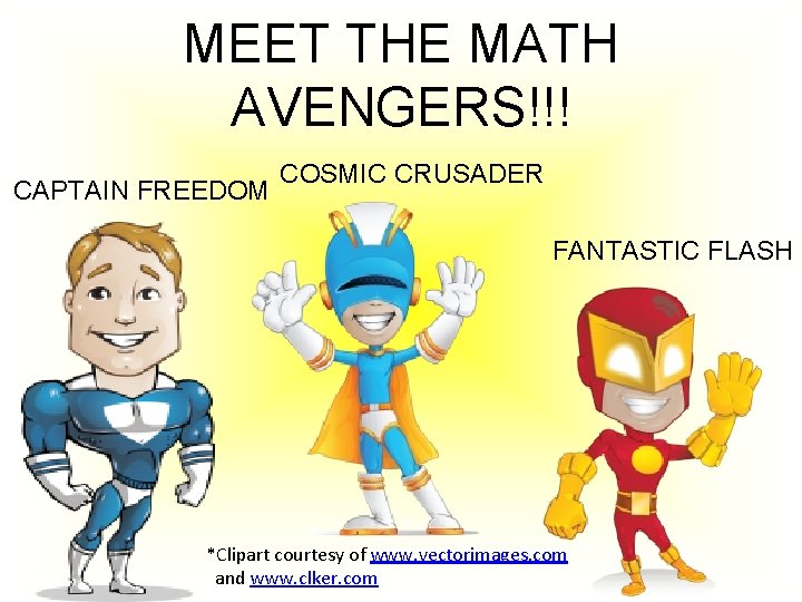 MEET THE MATH AVENGERS!!! CAPTAIN FREEDOM COSMIC CRUSADER FANTASTIC FLASH *Clipart courtesy of www.