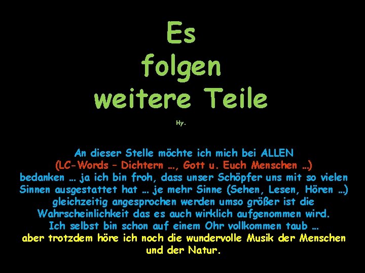 Es folgen weitere Teile Hy. An dieser Stelle möchte ich mich bei ALLEN (LC-Words