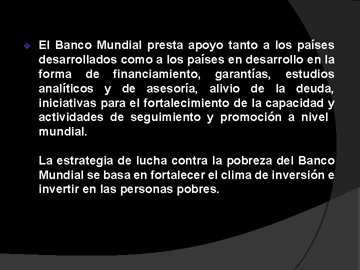 El Banco Mundial presta apoyo tanto a los países desarrollados como a los países