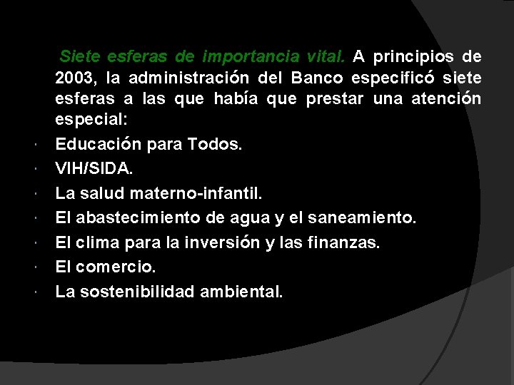  Siete esferas de importancia vital. A principios de 2003, la administración del Banco