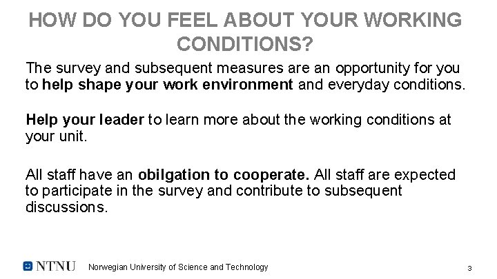 HOW DO YOU FEEL ABOUT YOUR WORKING CONDITIONS? The survey and subsequent measures are HOW DO YOU FEEL ABOUT YOUR WORKING CONDITIONS? The survey and subsequent measures are
