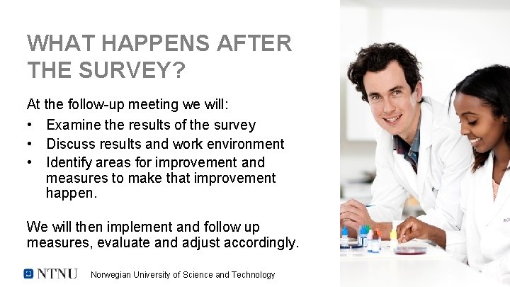 WHAT HAPPENS AFTER THE SURVEY? At the follow-up meeting we will: • Examine the WHAT HAPPENS AFTER THE SURVEY? At the follow-up meeting we will: • Examine the