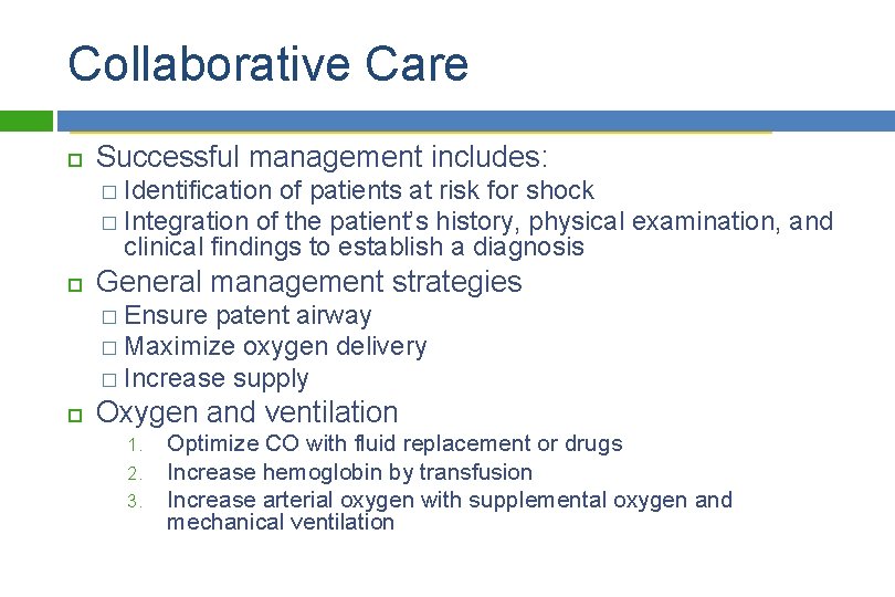 Collaborative Care Successful management includes: � Identification of patients at risk for shock �
