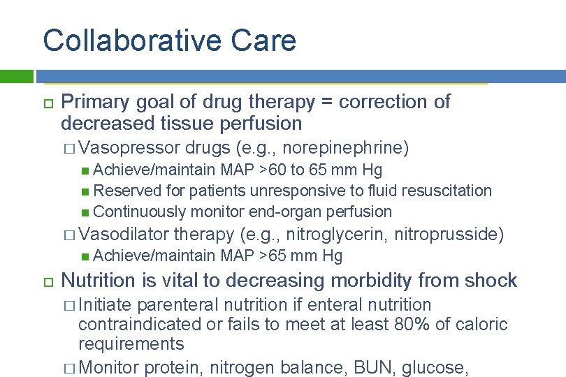 Collaborative Care Primary goal of drug therapy = correction of decreased tissue perfusion � Collaborative Care Primary goal of drug therapy = correction of decreased tissue perfusion �