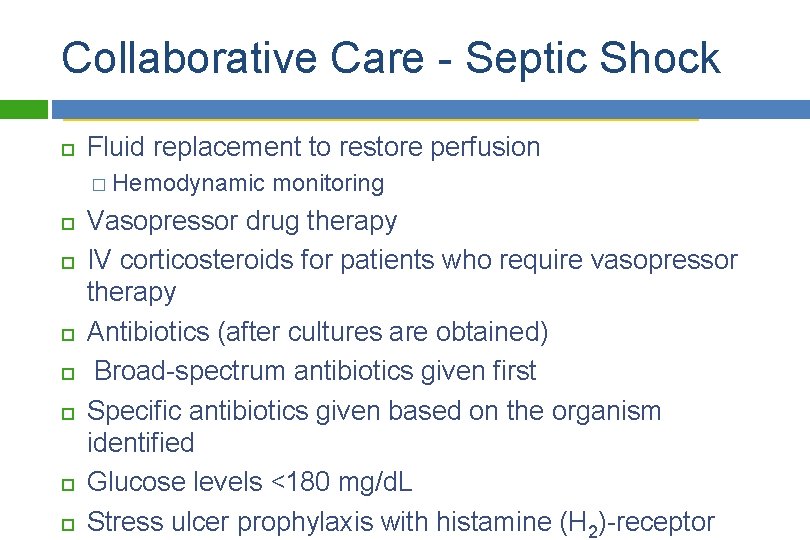 Collaborative Care - Septic Shock Fluid replacement to restore perfusion � Hemodynamic monitoring Vasopressor