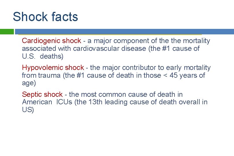 Shock facts Cardiogenic shock - a major component of the mortality associated with cardiovascular Shock facts Cardiogenic shock - a major component of the mortality associated with cardiovascular