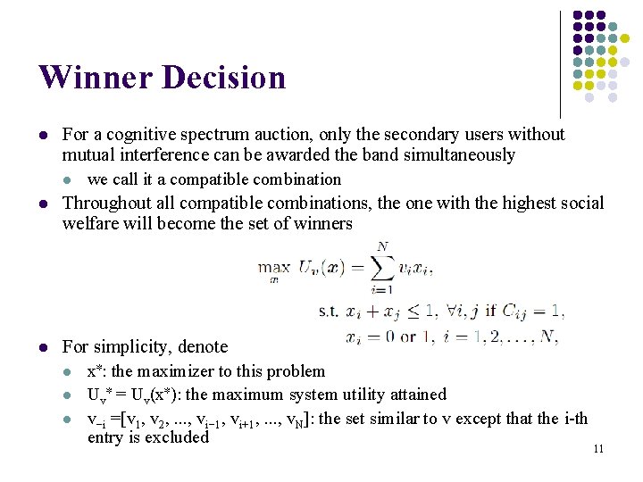 Winner Decision l l l For a cognitive spectrum auction, only the secondary users