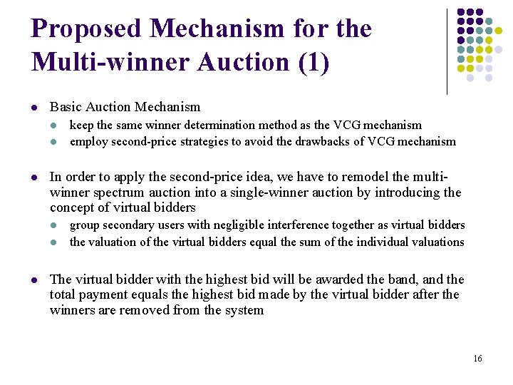 Proposed Mechanism for the Multi-winner Auction (1) l Basic Auction Mechanism l l l