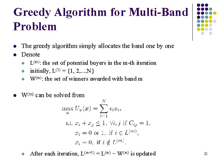 Greedy Algorithm for Multi-Band Problem l l l The greedy algorithm simply allocates the