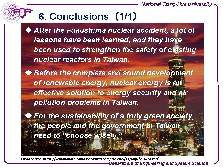 National Tsing-Hua University 6. Conclusions（1/1） u After the Fukushima nuclear accident, a lot of