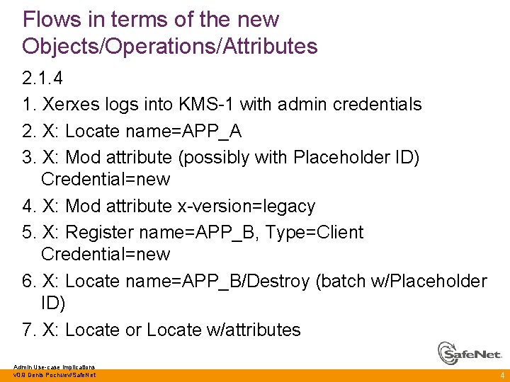 Flows in terms of the new Objects/Operations/Attributes 2. 1. 4 1. Xerxes logs into