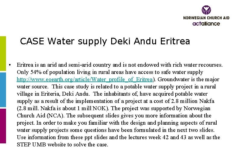CASE Water supply Deki Andu Eritrea • Eritrea is an arid and semi-arid country