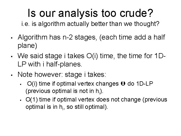 Is our analysis too crude? i. e. is algorithm actually better than we thought?