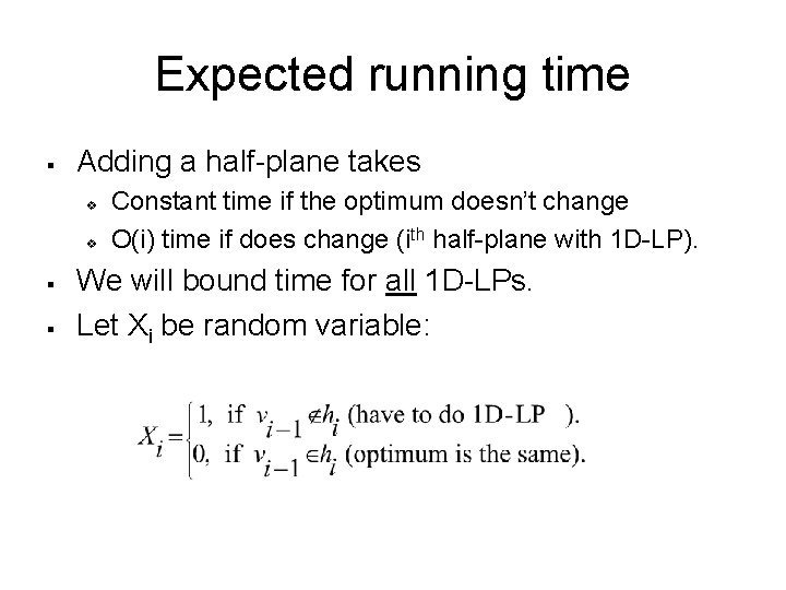 Expected running time § Adding a half-plane takes v v § § Constant time