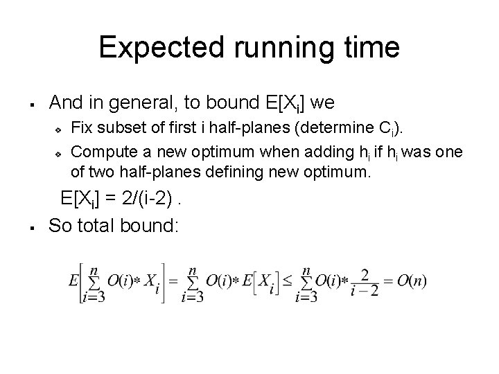 Expected running time § And in general, to bound E[Xi] we v v §