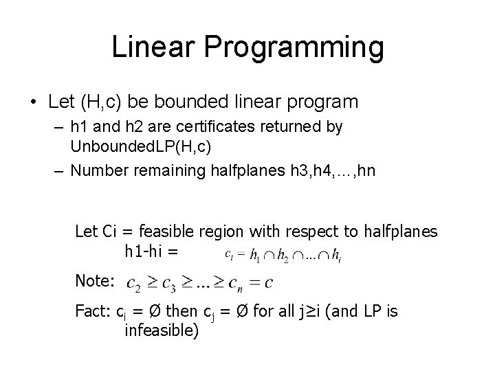 Linear Programming • Let (H, c) be bounded linear program – h 1 and