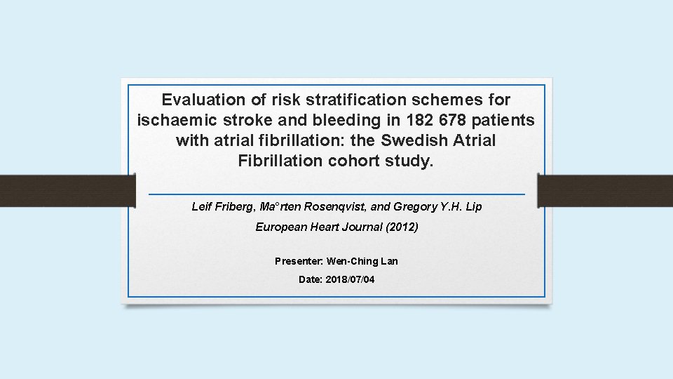 Evaluation of risk stratification schemes for ischaemic stroke and bleeding in 182 678 patients
