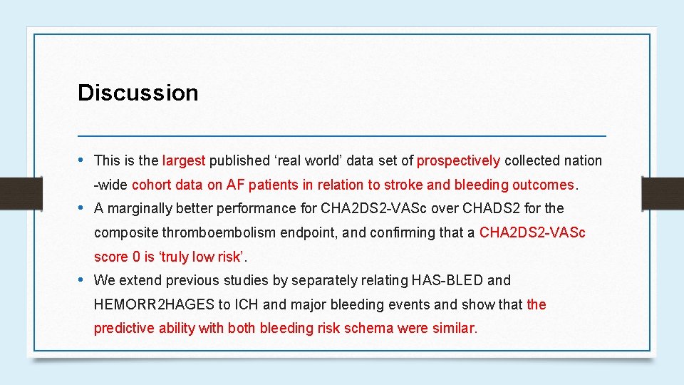 Discussion • This is the largest published ‘real world’ data set of prospectively collected