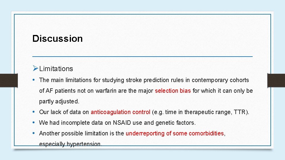 Discussion ØLimitations • The main limitations for studying stroke prediction rules in contemporary cohorts