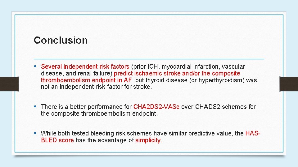 Conclusion • Several independent risk factors (prior ICH, myocardial infarction, vascular disease, and renal