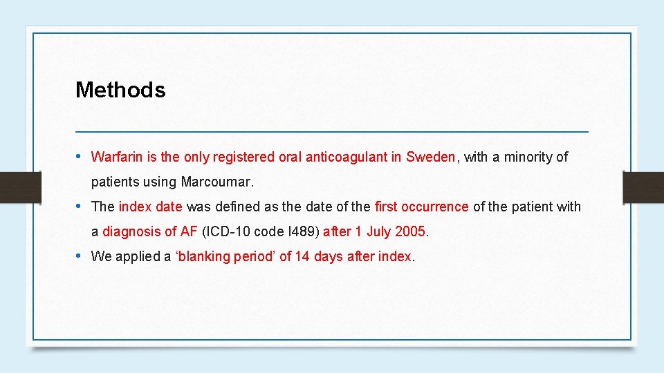 Methods • Warfarin is the only registered oral anticoagulant in Sweden, with a minority