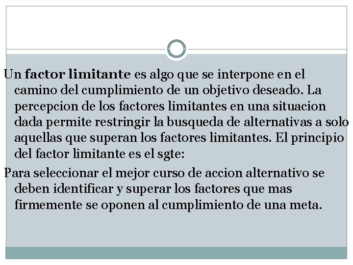 Un factor limitante es algo que se interpone en el camino del cumplimiento de