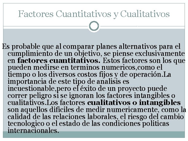 Factores Cuantitativos y Cualitativos Es probable que al comparar planes alternativos para el cumplimiento