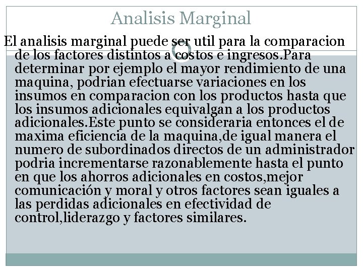 Analisis Marginal El analisis marginal puede ser util para la comparacion de los factores