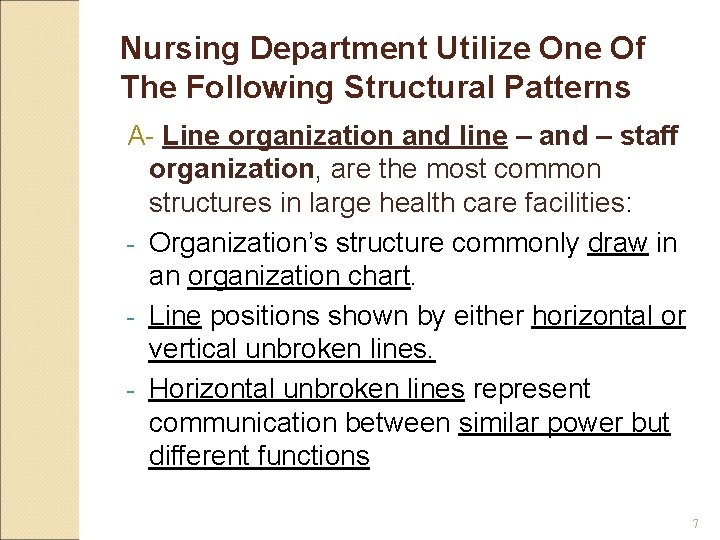 Nursing Department Utilize One Of The Following Structural Patterns A- Line organization and line