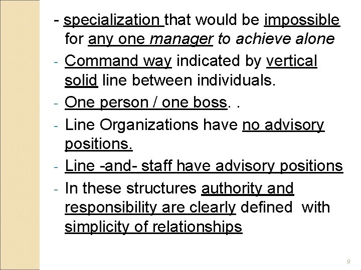 - specialization that would be impossible for any one manager to achieve alone -