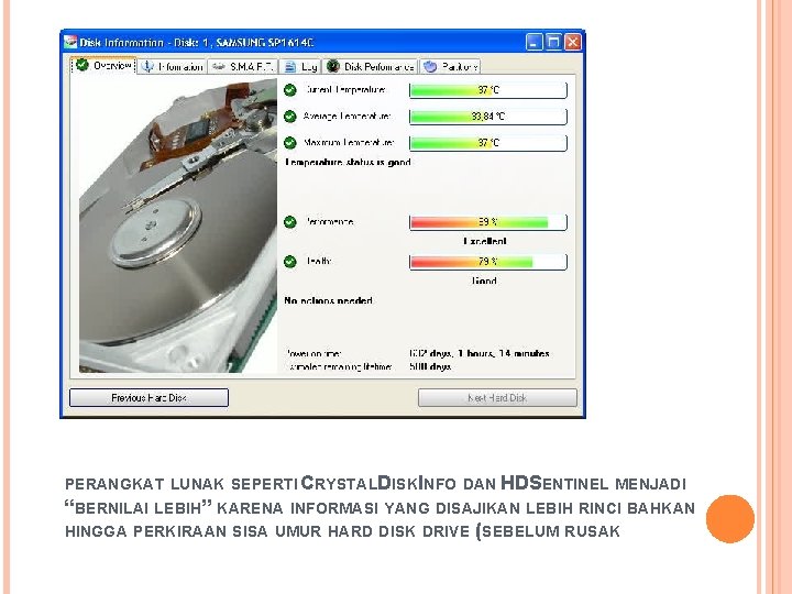 PERANGKAT LUNAK SEPERTI CRYSTALDISKINFO DAN HDSENTINEL MENJADI “BERNILAI LEBIH” KARENA INFORMASI YANG DISAJIKAN LEBIH