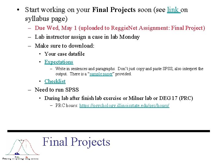  • Start working on your Final Projects soon (see link on syllabus page)