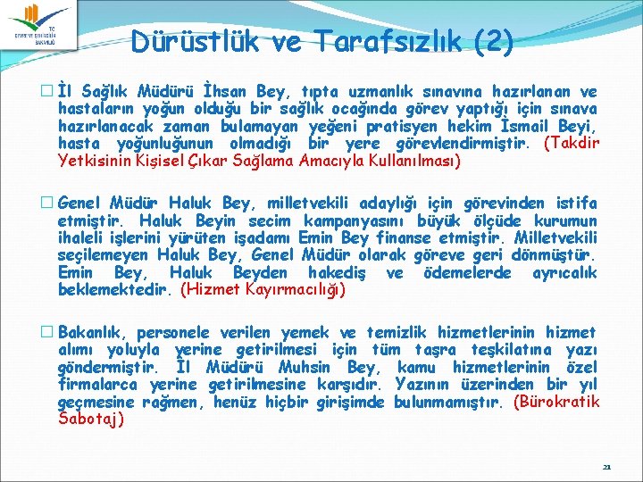 Dürüstlük ve Tarafsızlık (2) � İl Sağlık Müdürü İhsan Bey, tıpta uzmanlık sınavına hazırlanan