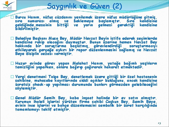 Saygınlık ve Güven (2) � Burcu Hanım, nüfus cüzdanını yenilemek üzere nüfus müdürlüğüne gitmiş,