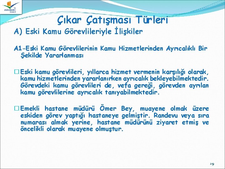 Çıkar Çatışması Türleri A) Eski Kamu Görevlileriyle İlişkiler A 1 -Eski Kamu Görevlilerinin Kamu