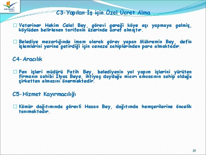 C 3 -Yapılan İş için Özel Ücret Alma � Veteriner Hekim Celal Bey, görevi