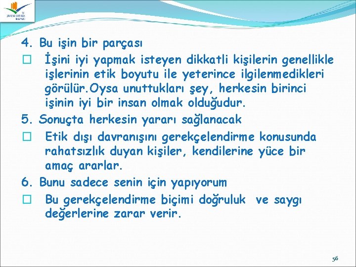 4. Bu işin bir parçası � İşini iyi yapmak isteyen dikkatli kişilerin genellikle işlerinin