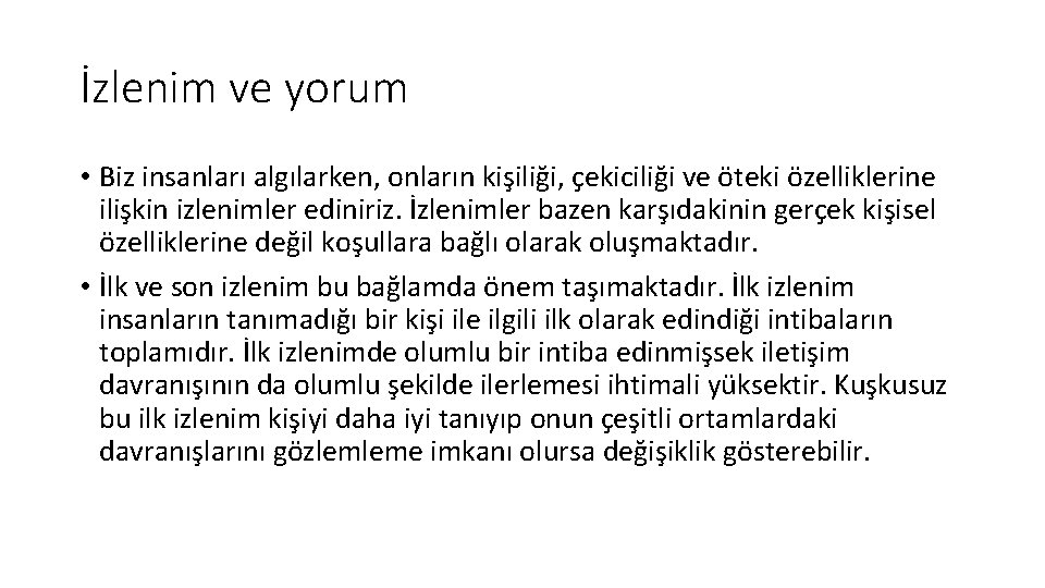 İzlenim ve yorum • Biz insanları algılarken, onların kişiliği, çekiciliği ve öteki özelliklerine ilişkin