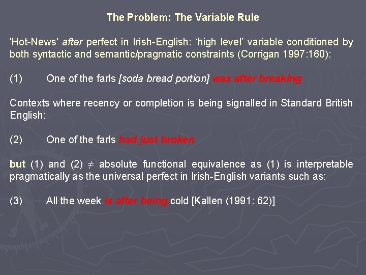 The Problem: The Variable Rule 'Hot-News' after perfect in Irish-English: ‘high level’ variable conditioned