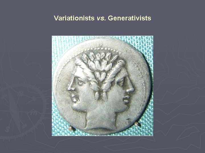 Variationists vs. Generativists 