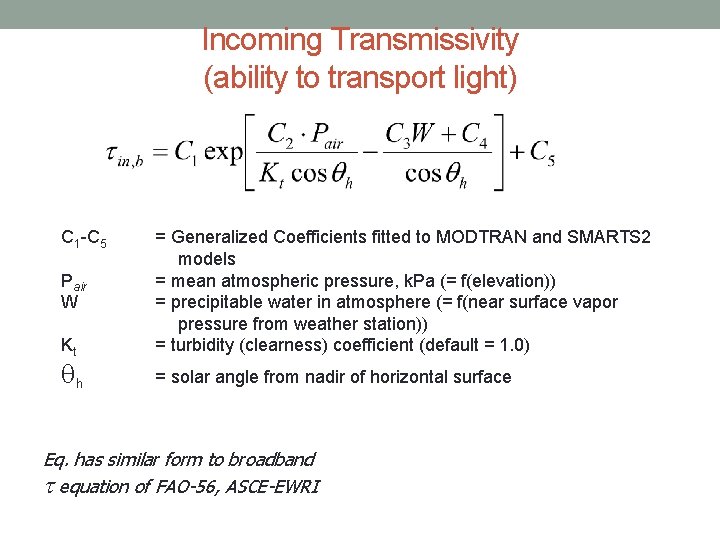 Incoming Transmissivity (ability to transport light) C 1 -C 5 Pair W Kt qh
