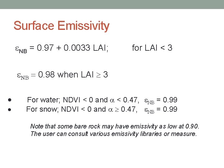 Surface Emissivity NB = 0. 97 + 0. 0033 LAI; for LAI < 3