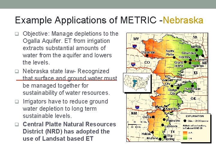 Example Applications of METRIC -Nebraska q Objective: Manage depletions to the Ogalla Aquifer. ET