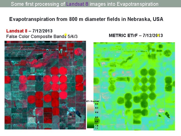 Some first processing of Landsat 8 images into Evapotranspiration from 800 m diameter fields