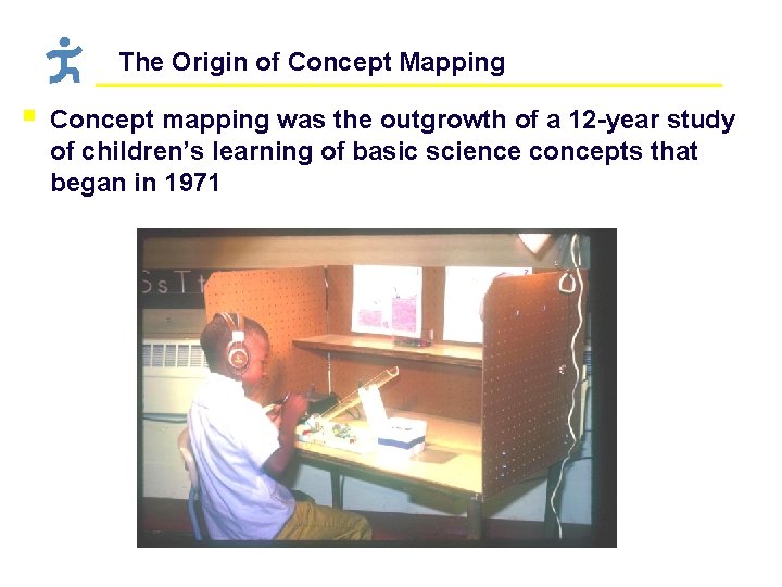 The Origin of Concept Mapping § Concept mapping was the outgrowth of a 12